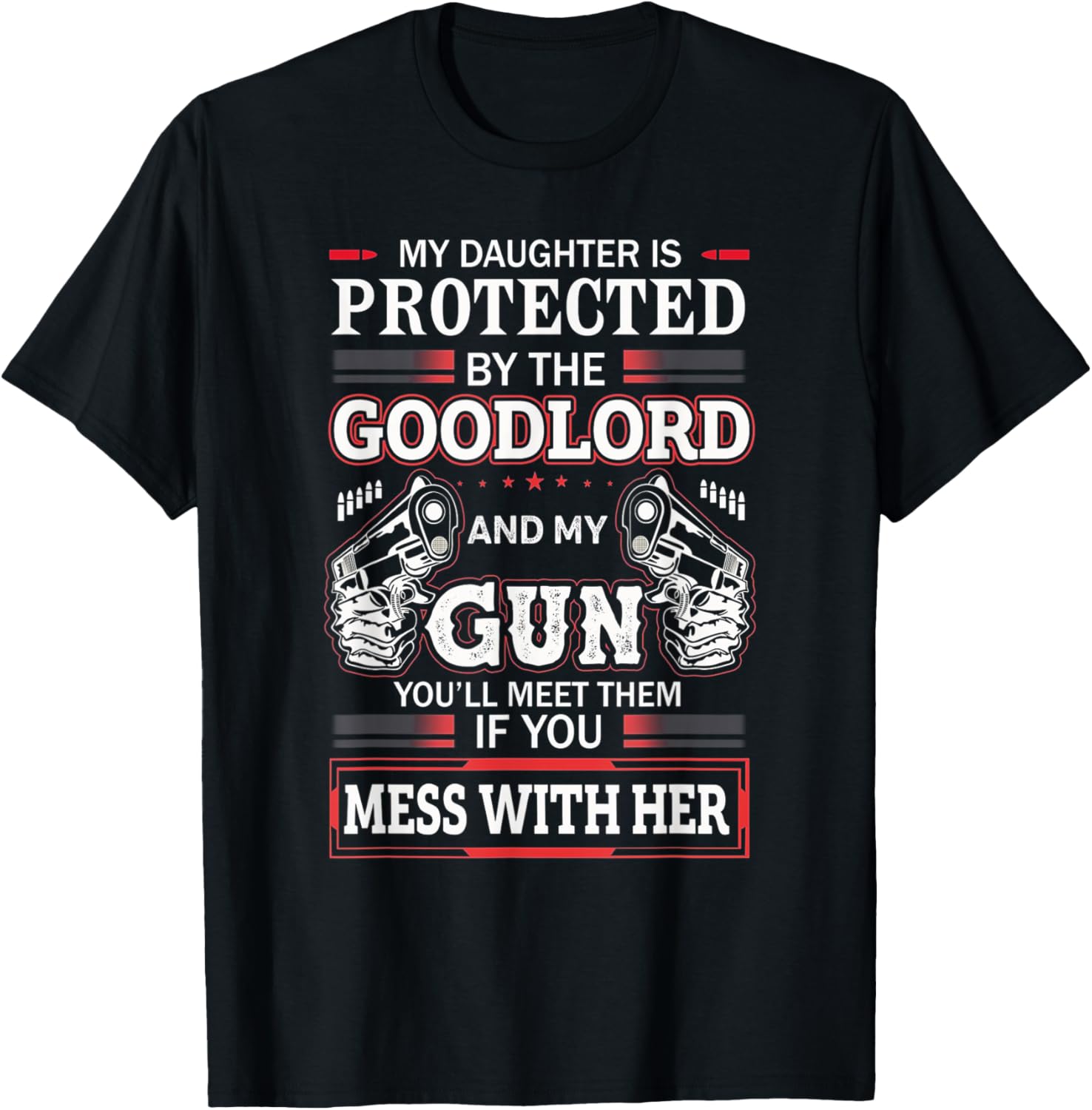My Daughter Is Protected By Goodlord My Gun