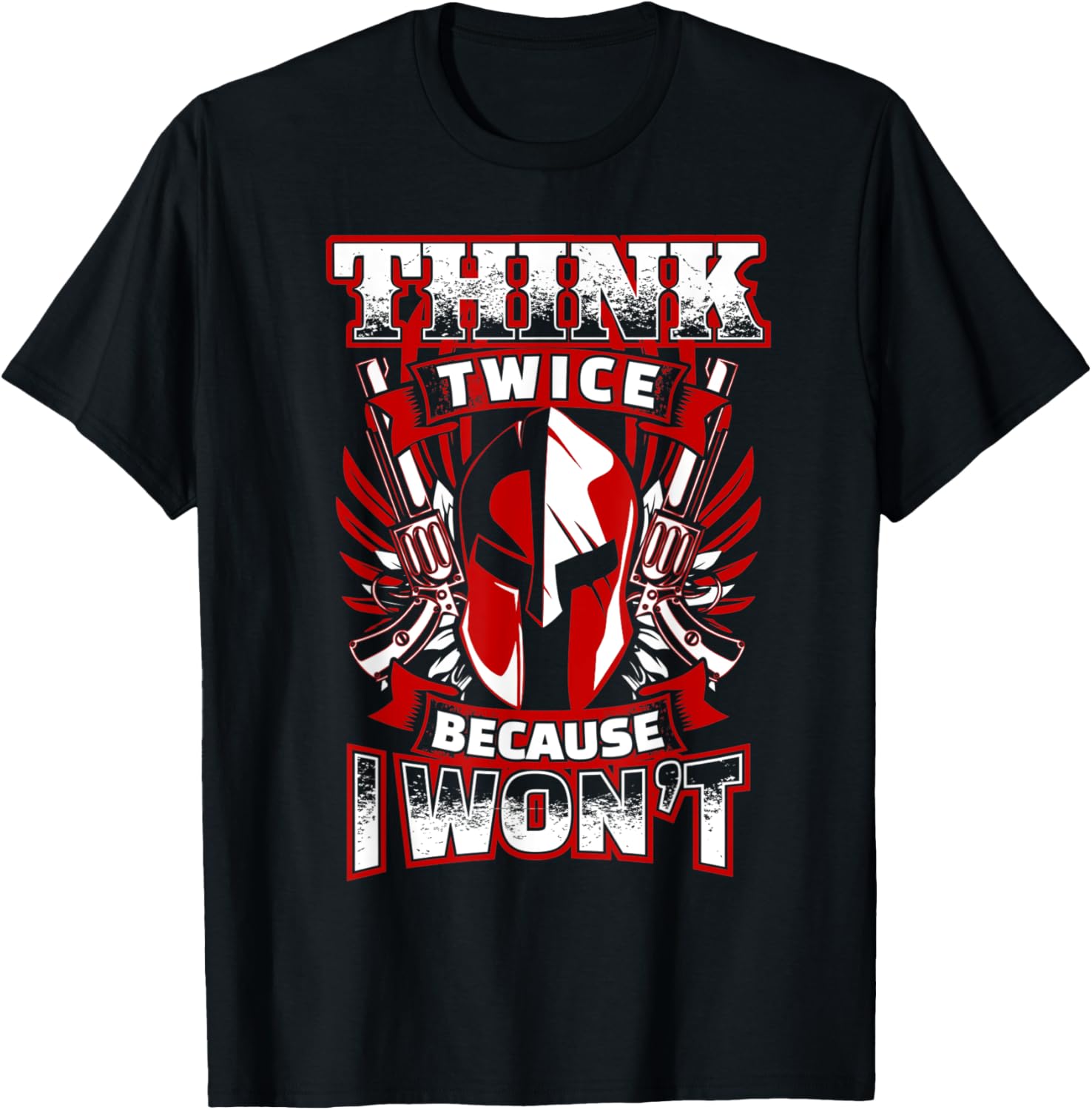 Think Twice Because I Wont 2Nd Amendment Gun Rights