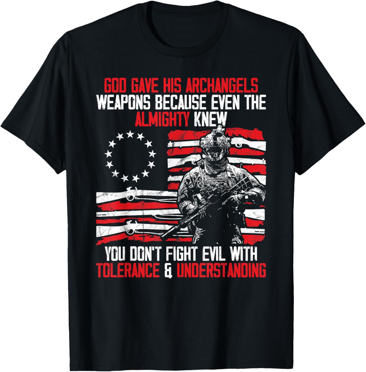 God Gave His Archangels Weapons Gun Soldier Veteran Day