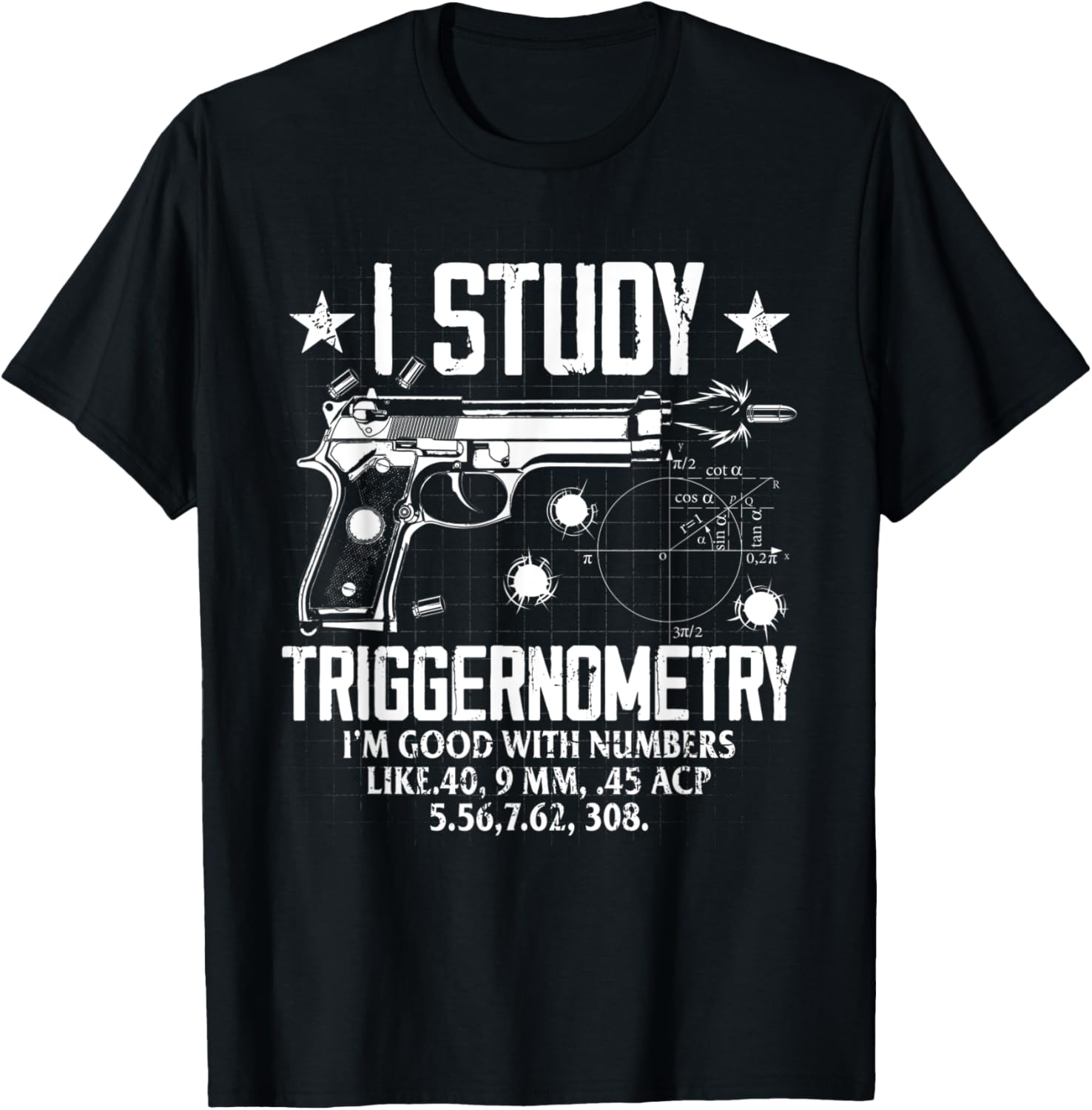 Mens I Study Triggernometry Gun Funny