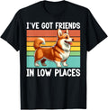 I've Got Friends In Low Places Corgi Welsh Lover Dog Owner Men Women Kids