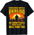 Never mess with a Hiking Dad we know places where no one