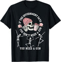If Government Says You Dont Need A Gun Skeleton
