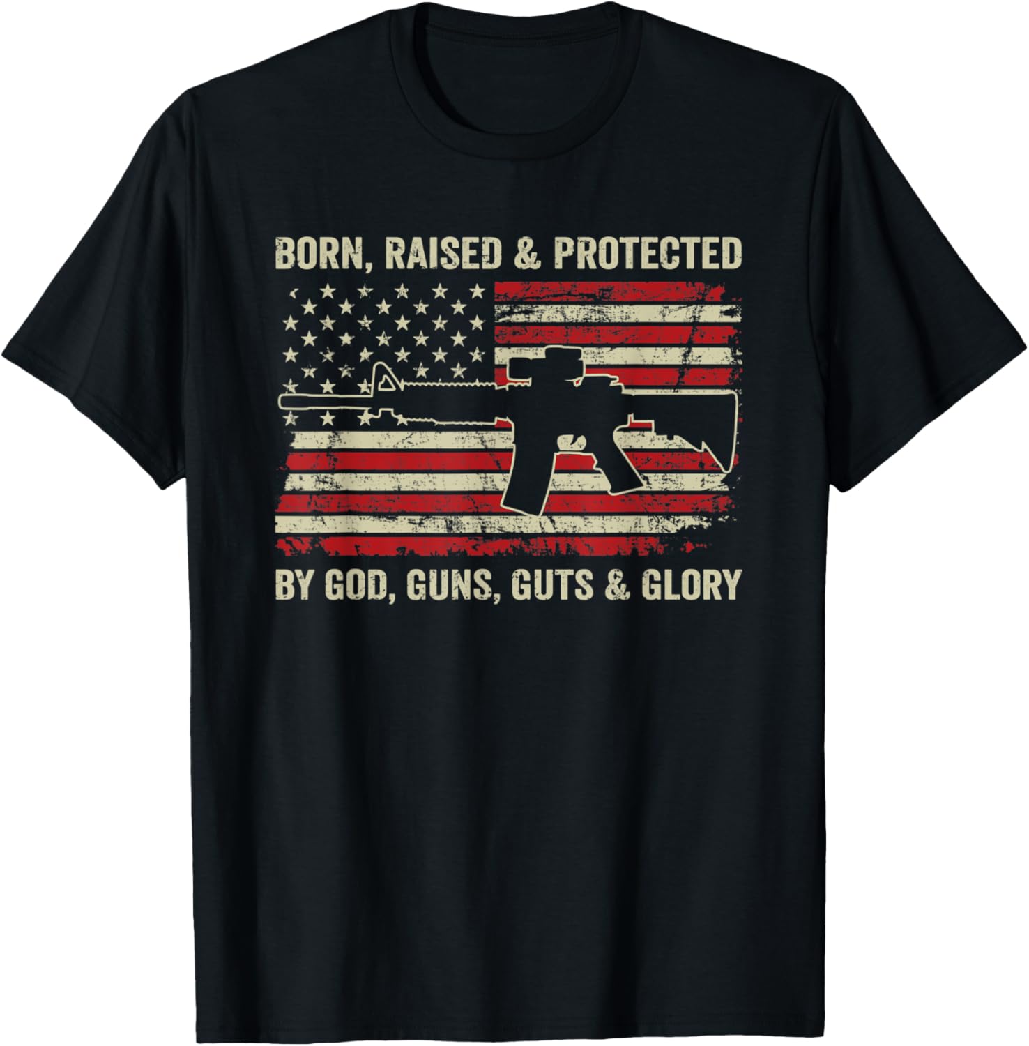 Born Raised Protected By God Guns Guts Glory Pro Gun Usa