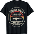 Vintage Nobody Need An Ar 15 Funny Pro Gun Red Dot Ar