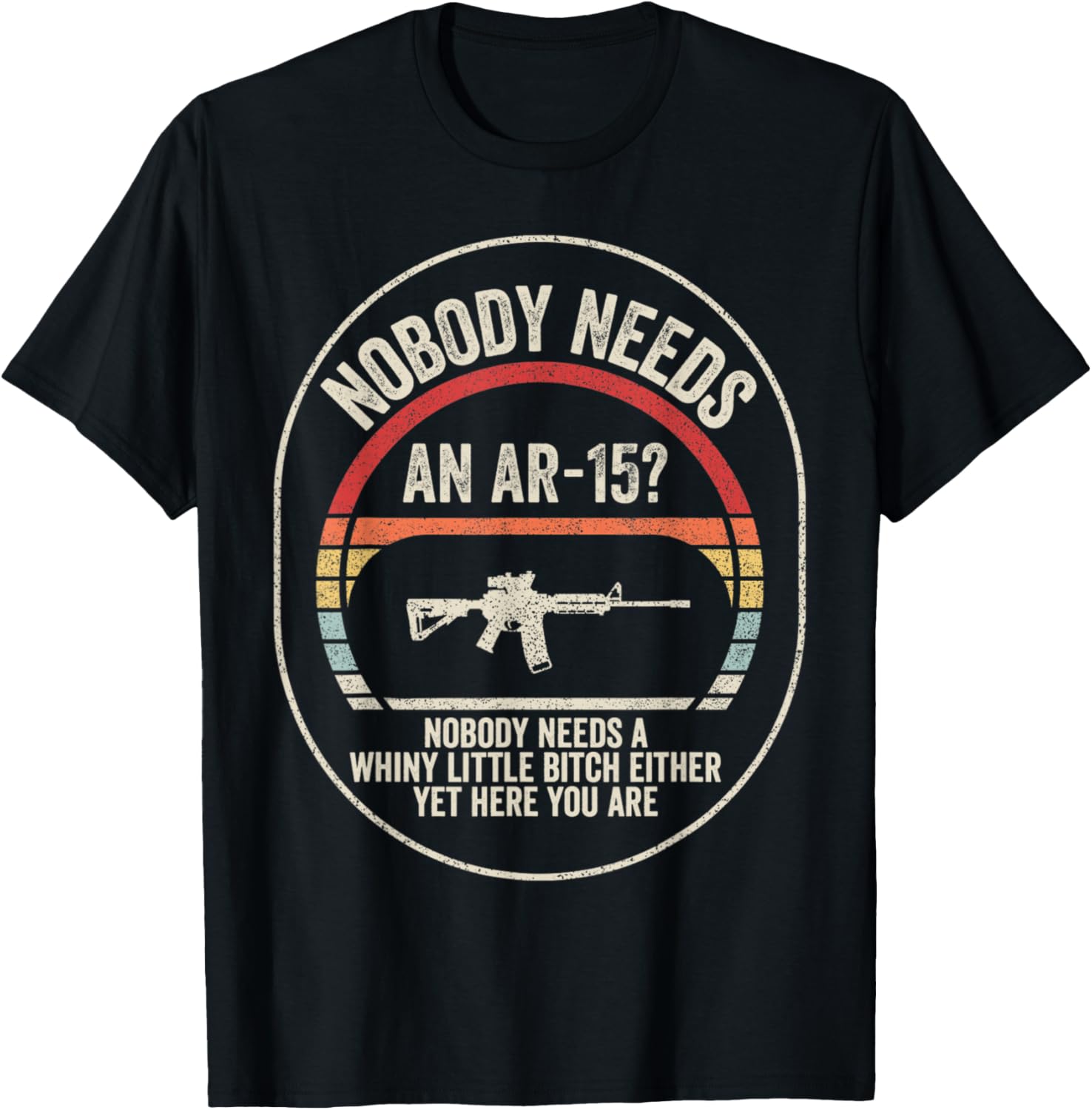 Vintage Nobody Need An Ar 15 Funny Pro Gun Red Dot Ar