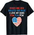 Rose Are Red Violets Are Blue I Love My Guns Pew