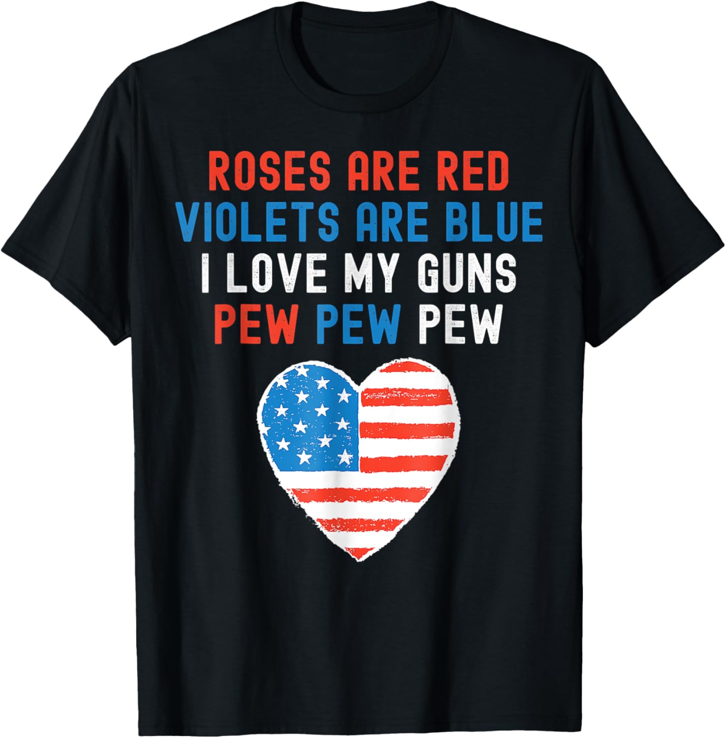 Rose Are Red Violets Are Blue I Love My Guns Pew