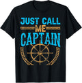 Just Call Me Captain Boat Ship Boating Yacht