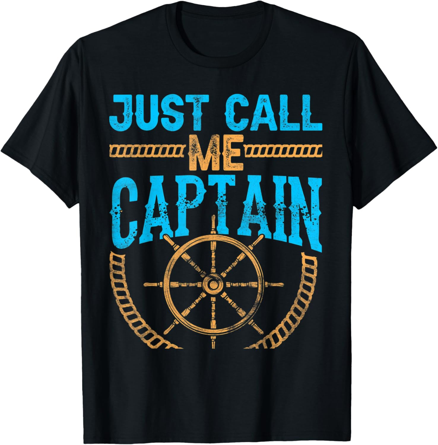 Just Call Me Captain Boat Ship Boating Yacht