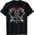 I Like Guns Wine Maybe 3 People Funny Gun Lover