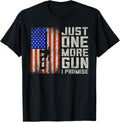 Just One More Gun I Promise American Flag Patriotic