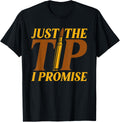 Just Tip I Promise Funny Weapon Lover Gun Owner
