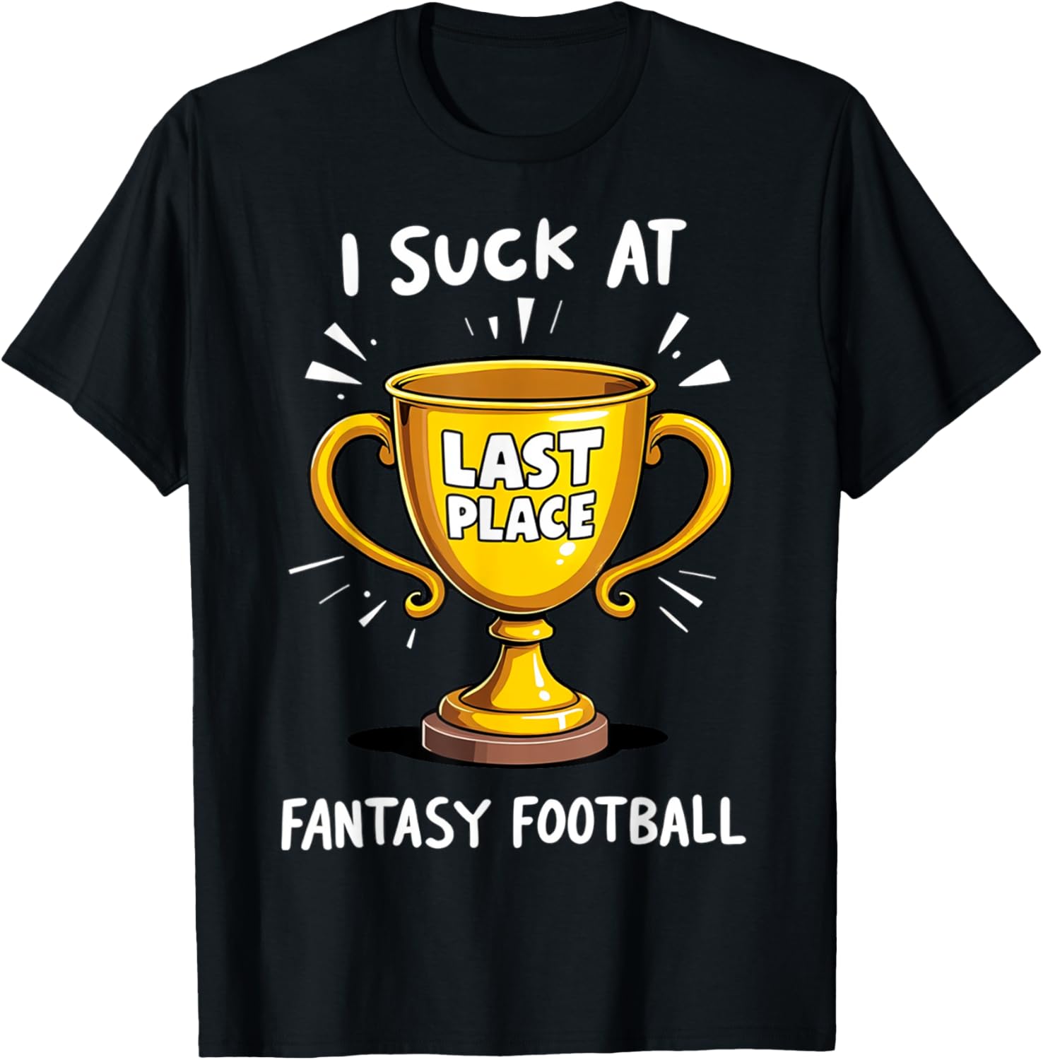 I Suck At Fantasy Football Last Place