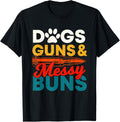 Dogs Guns Messy Buns Pro Gun Dog Lover T Shirt Men Women