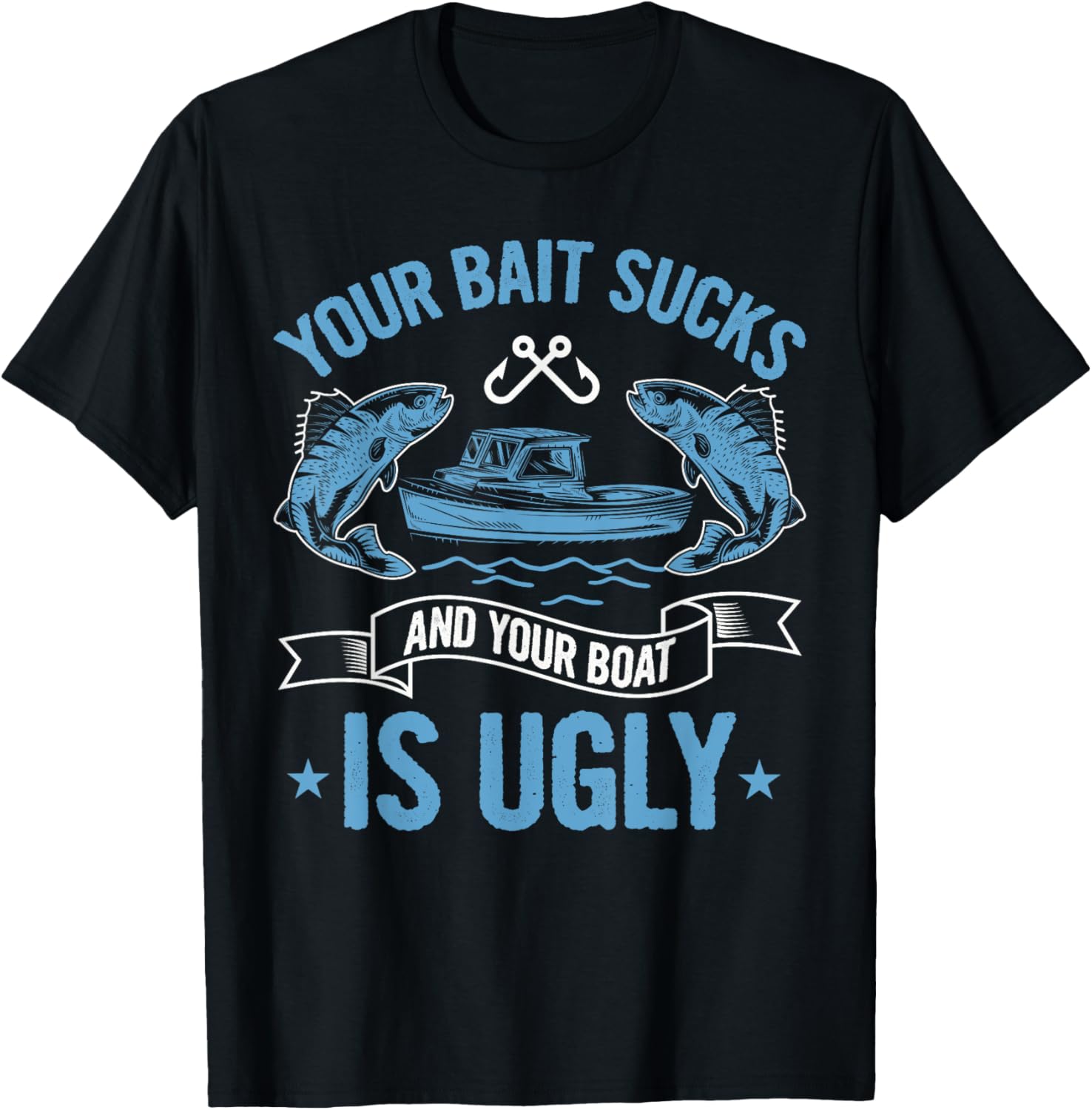 Bait Sucks Boat Is Ugly Fishing