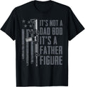 Its Not A Dad Bod Its A Father Figure Mens Funny Usa