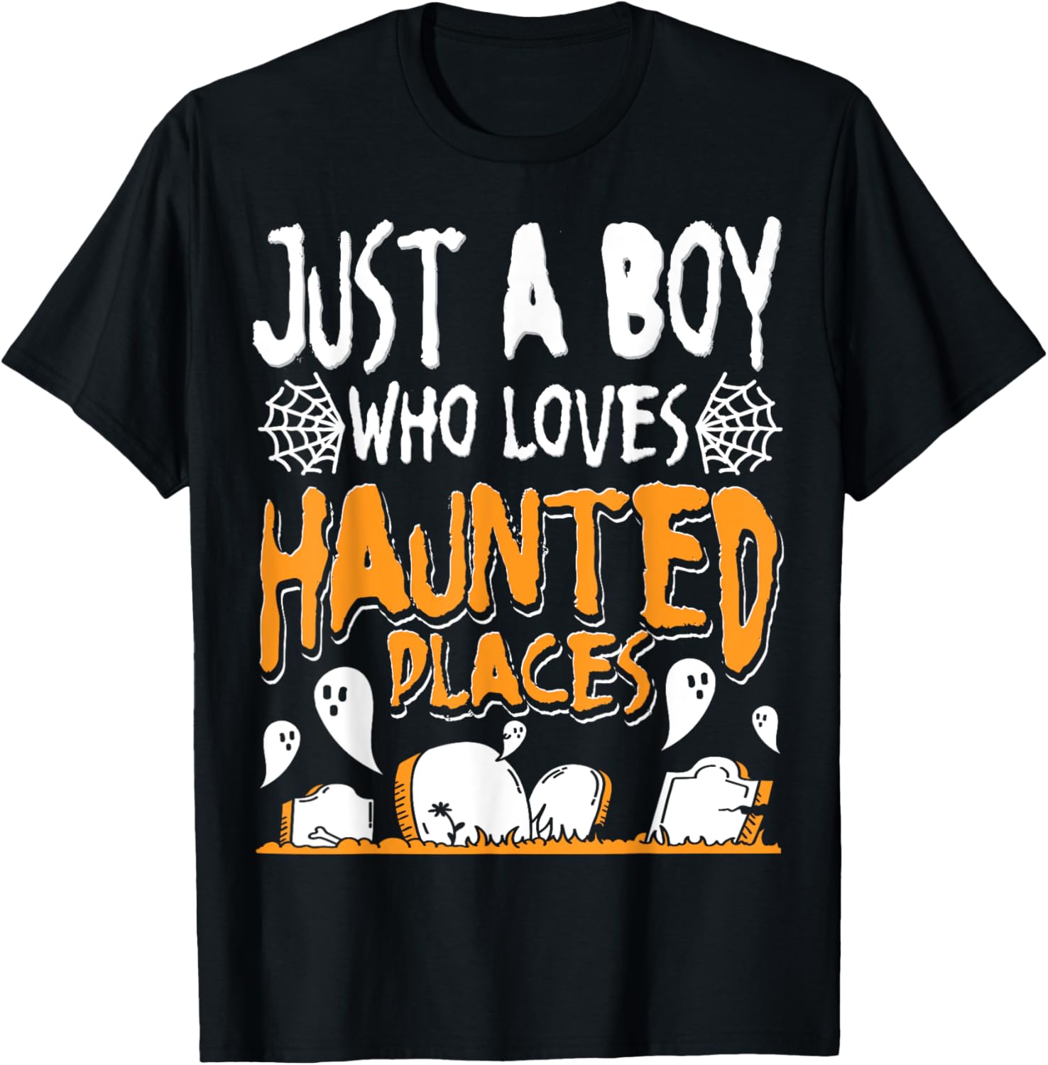 Just A Boy Who Loves Haunted Places Ghost Hunter Halloween