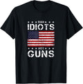 Ban Idiots Not Gun American Patriot Guns Rights