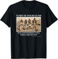 Turn In Your Guns 2Nd Amendment Homeland Security T Shirt
