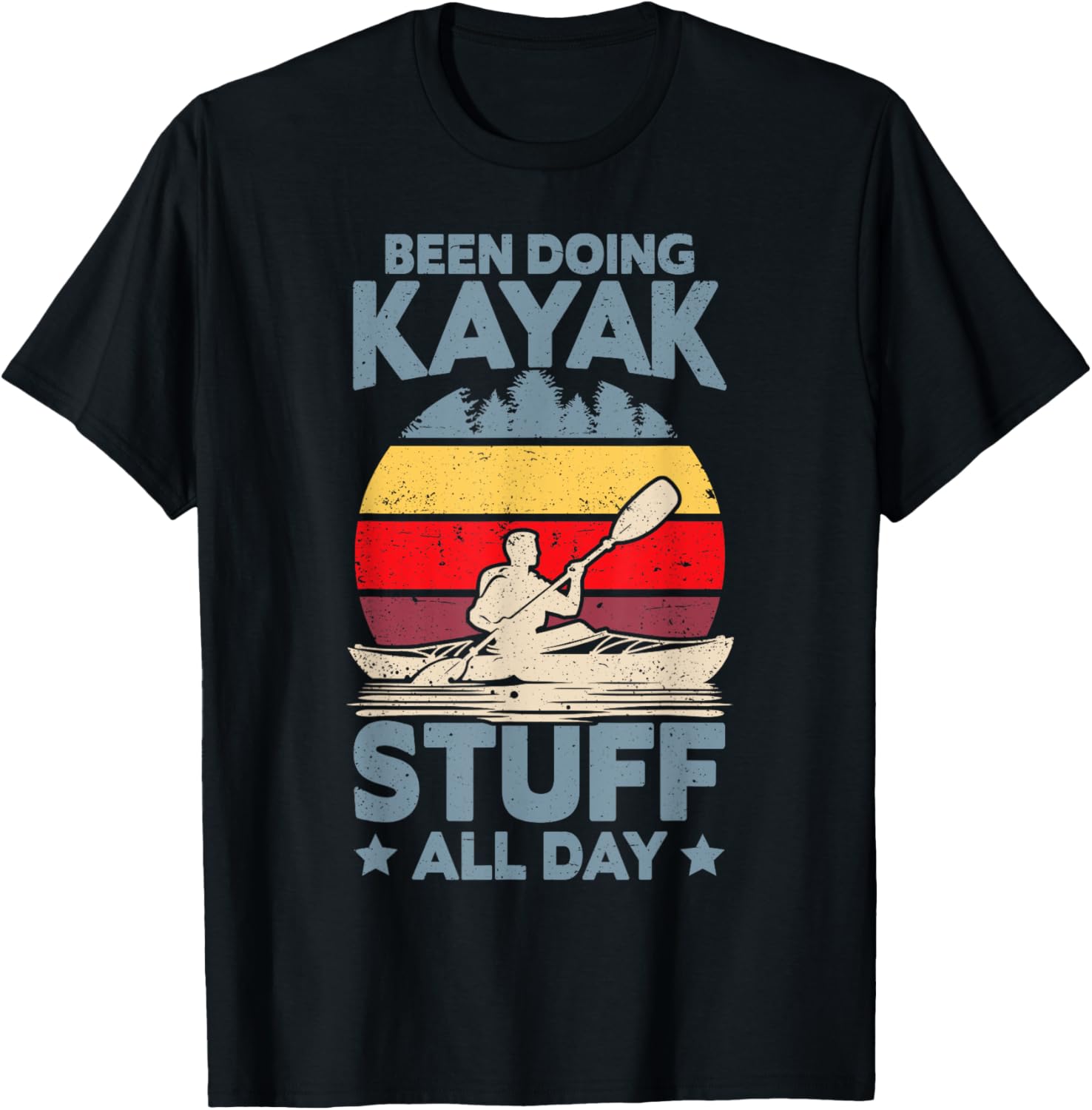 Been Doing Kayak Stuff All Day Kayak Boat