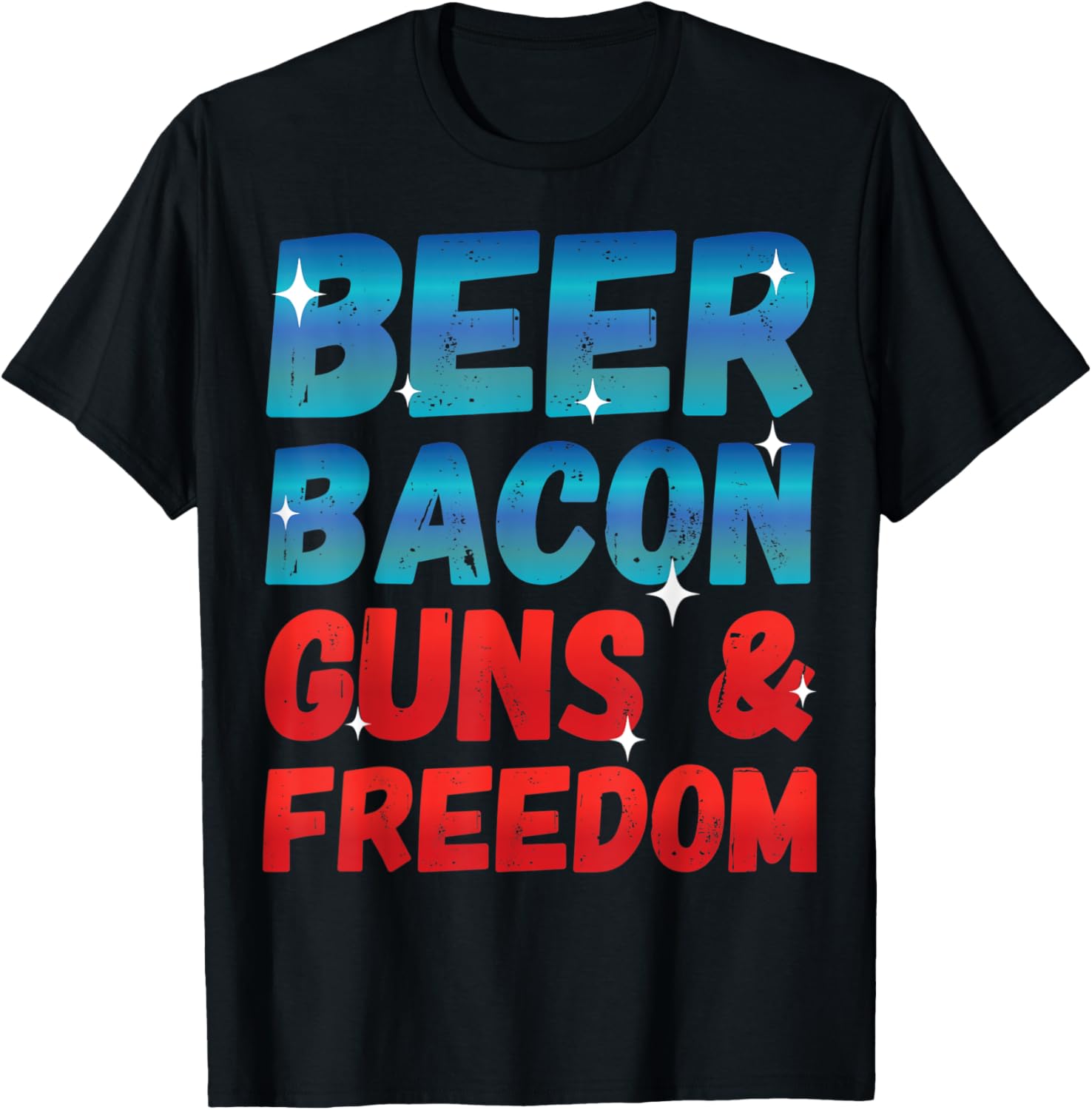 Beer Bacon Guns Freedom T Shirt Funny Patriotic Usa Tee T Shirt