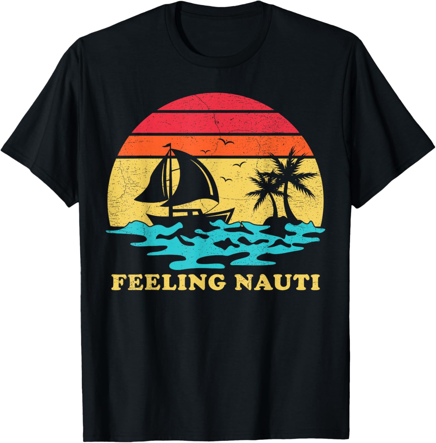 Feeling Nauti Sailing Vintage Palm Tree Sailboat Sailor