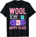 Wool Is My Happy Place I Knitting