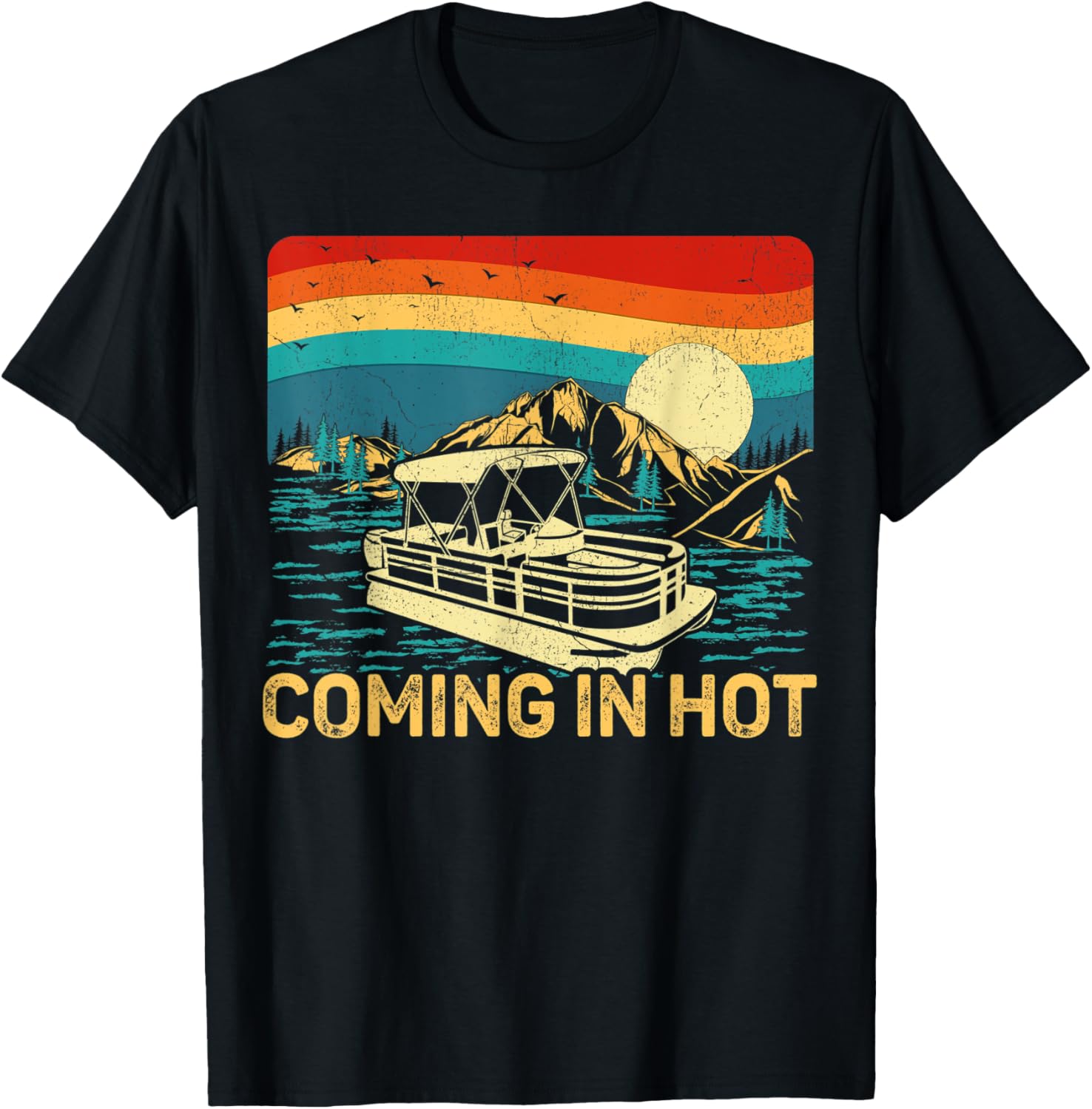 Vintage Retro Coming In Hot Pontoon Boat Boating
