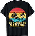 I D Rather Be Sailing Sailboat Sailor