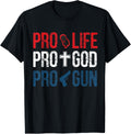 Pro Life Pro God Pro Gun Patriotic American Gun Owner T Shirt