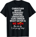 Christian White Straight Unwoke Unvaxxed Gun Owner We Won
