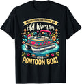 Never Underestimate An Old Woman A Pontoon Boat