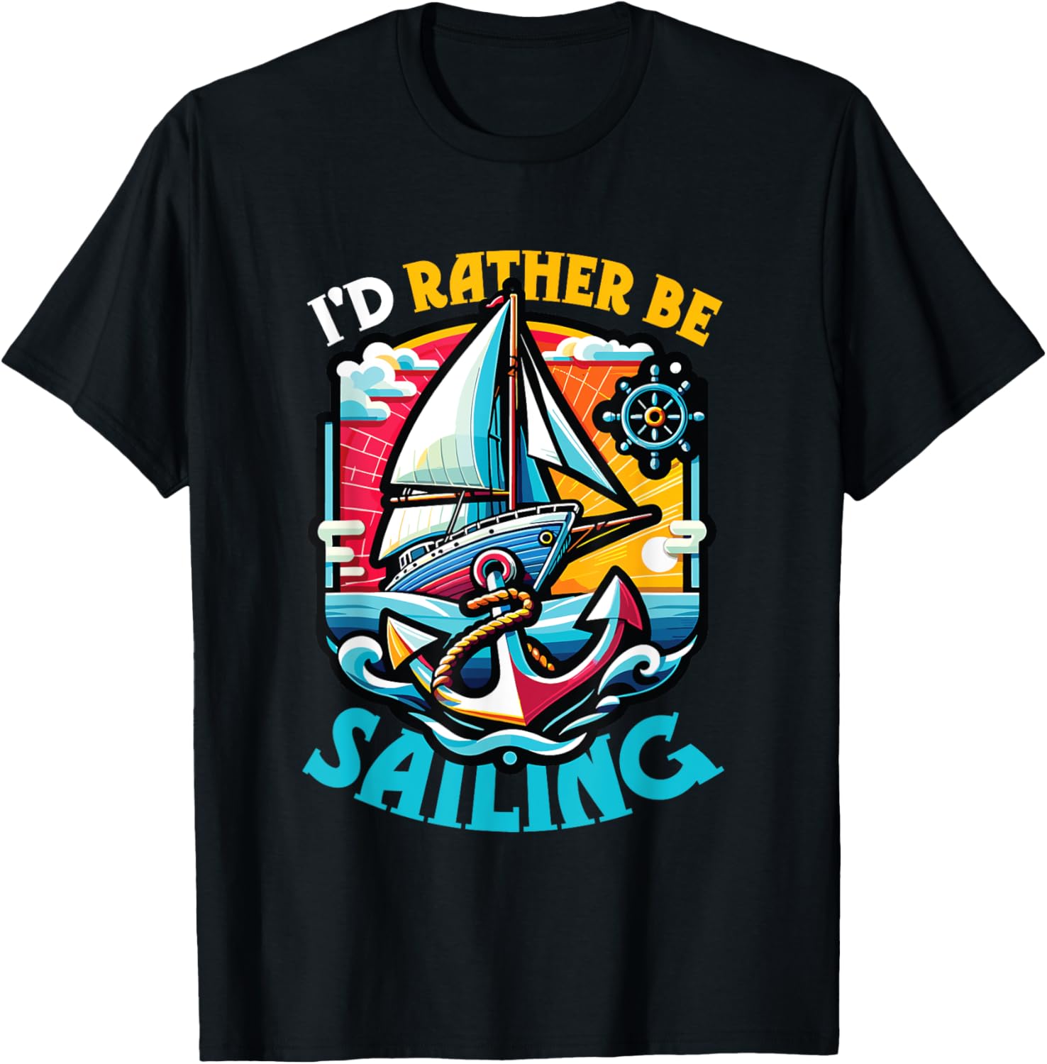 Sailors I D Rather Be Sailing Boat Sailing