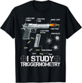 I Study Triggernometry Ammo Gun Lovers