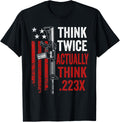 Think Twice Actually Think 223 Funny Ar15 Rifle Gun Joke