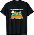 My Happy Place Is The Flea Market -