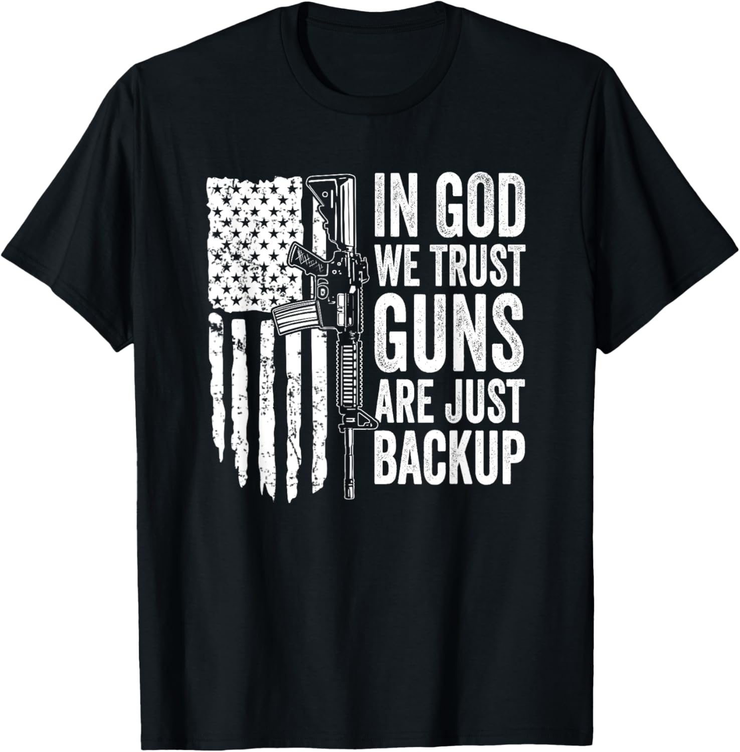 In God We Trust Guns Are Just A Backup Ar15 Usa Gun