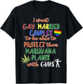I Want Gay Married Couples Protect Marijuna With Guns
