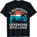 I Support Offshore Drilling Boating Boat Funny Yacht