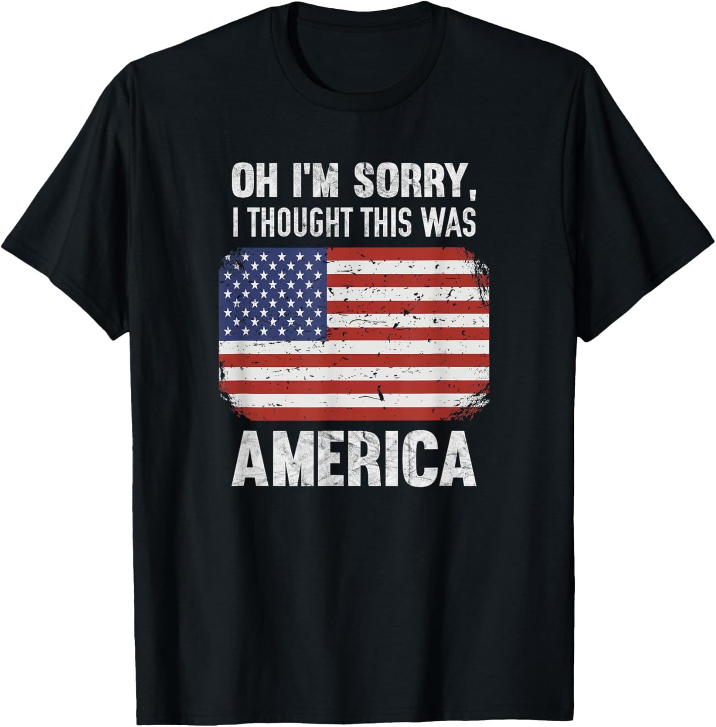 Oh Im Sorry I Thought This Was America Pro Gun T Shirt