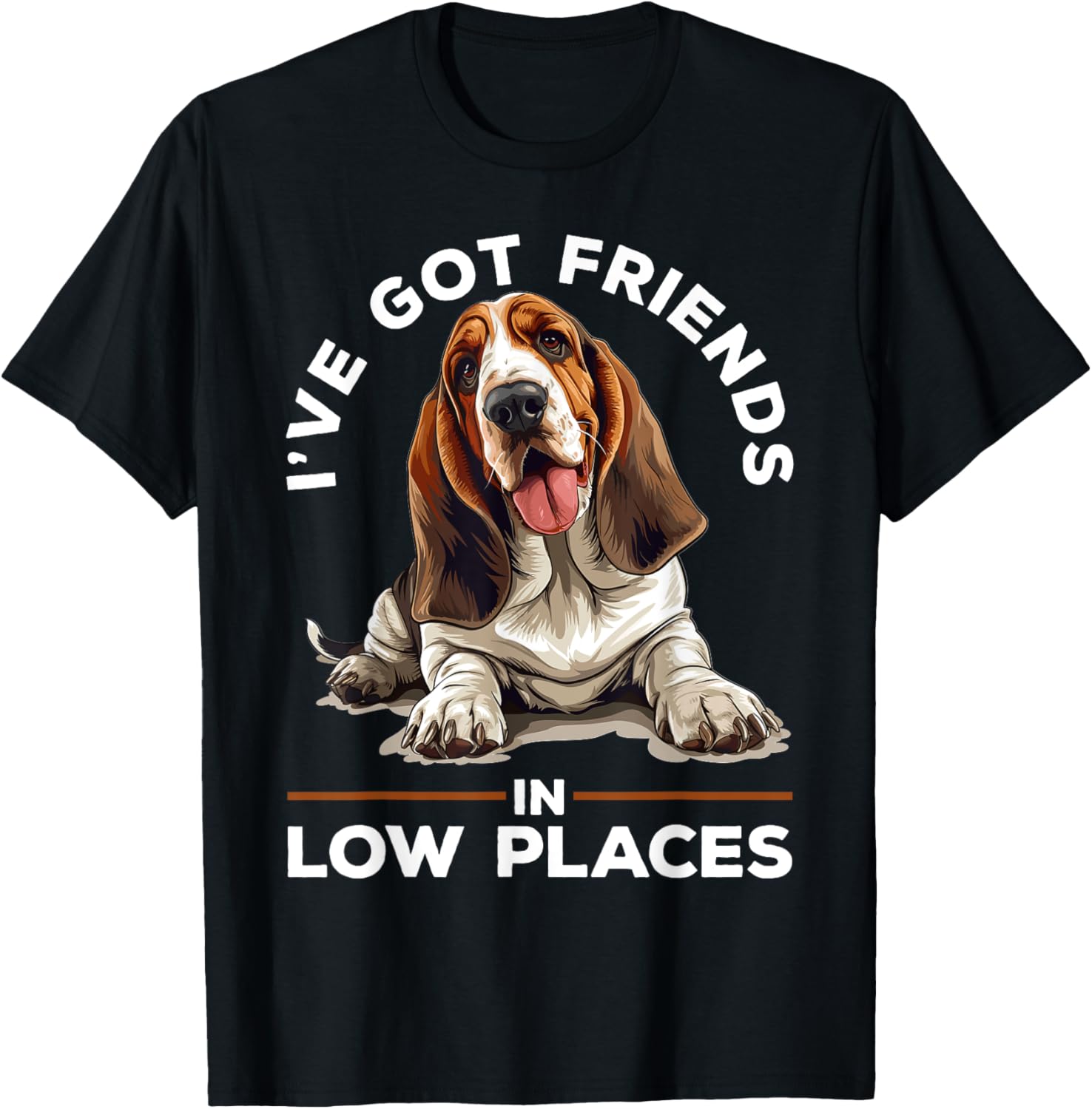 Basset Hound Dog Breed I've Got Friends in Low Places Men Women Girls Kids