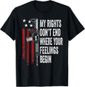 My Rights Dont End Where Your Feelings Begin Usa Gun Laws