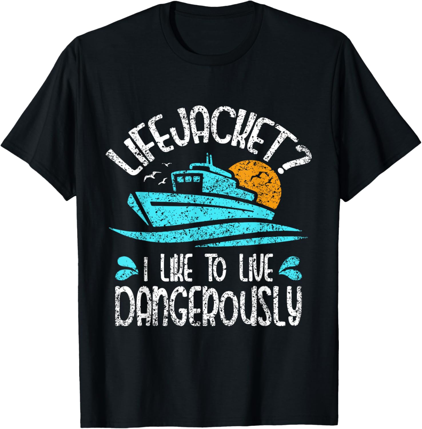 Lifejacket I Like To Live Dangerously Boat Captain