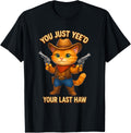 You Just Yeed Your Last Haw Western Cat Cowboy With Guns