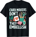 Cardmakers Don't Lie Cardmaking Crafter Scrapbook Card Maker