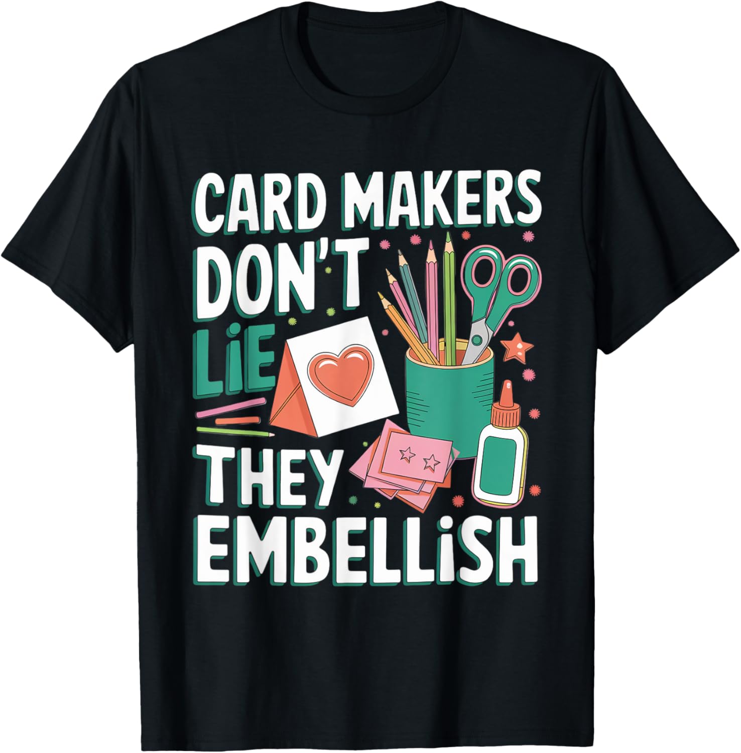 Cardmakers Don't Lie Cardmaking Crafter Scrapbook Card Maker