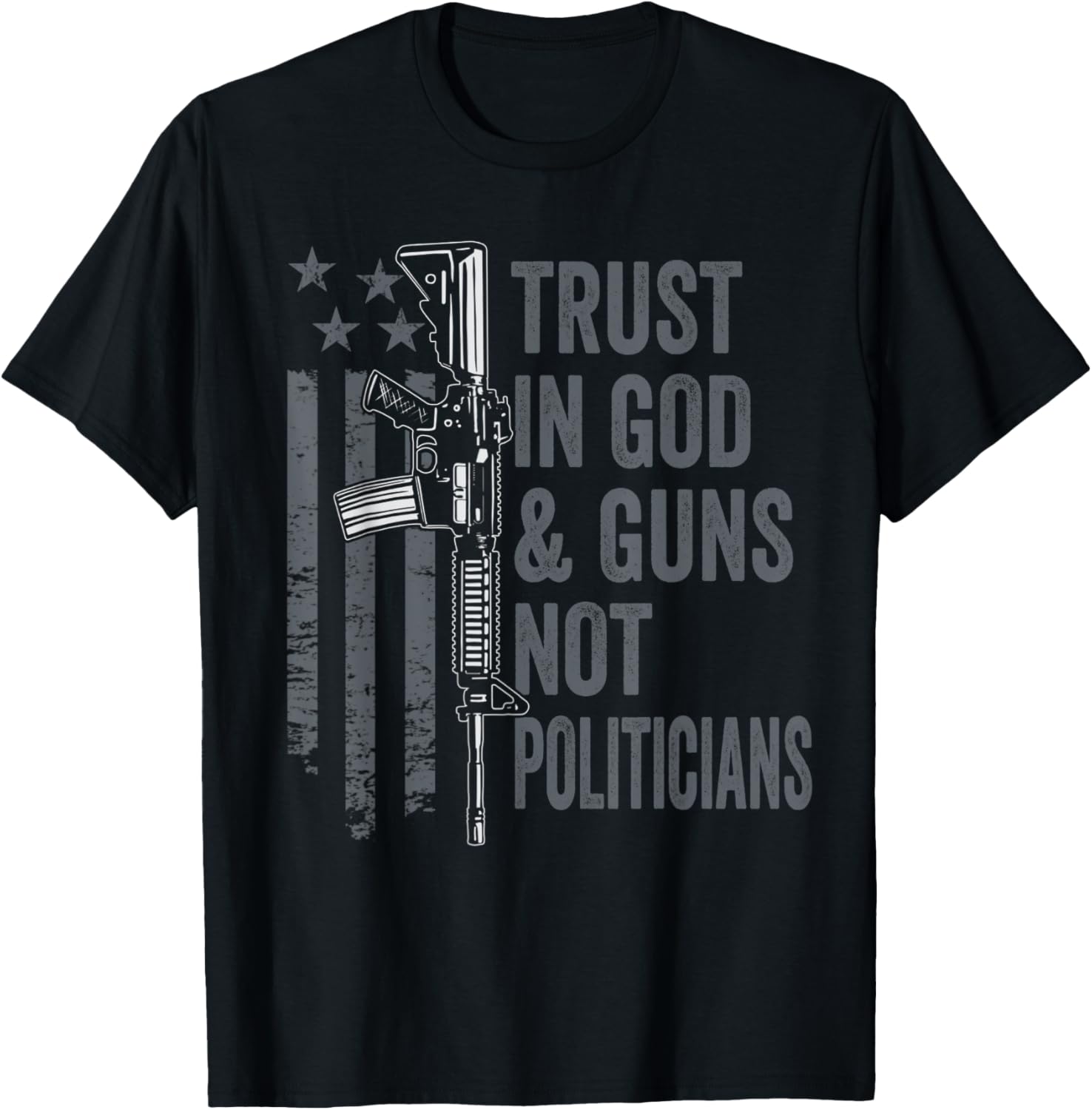Trust In God Guns Not Politicians Pro Gun Rights Ar15