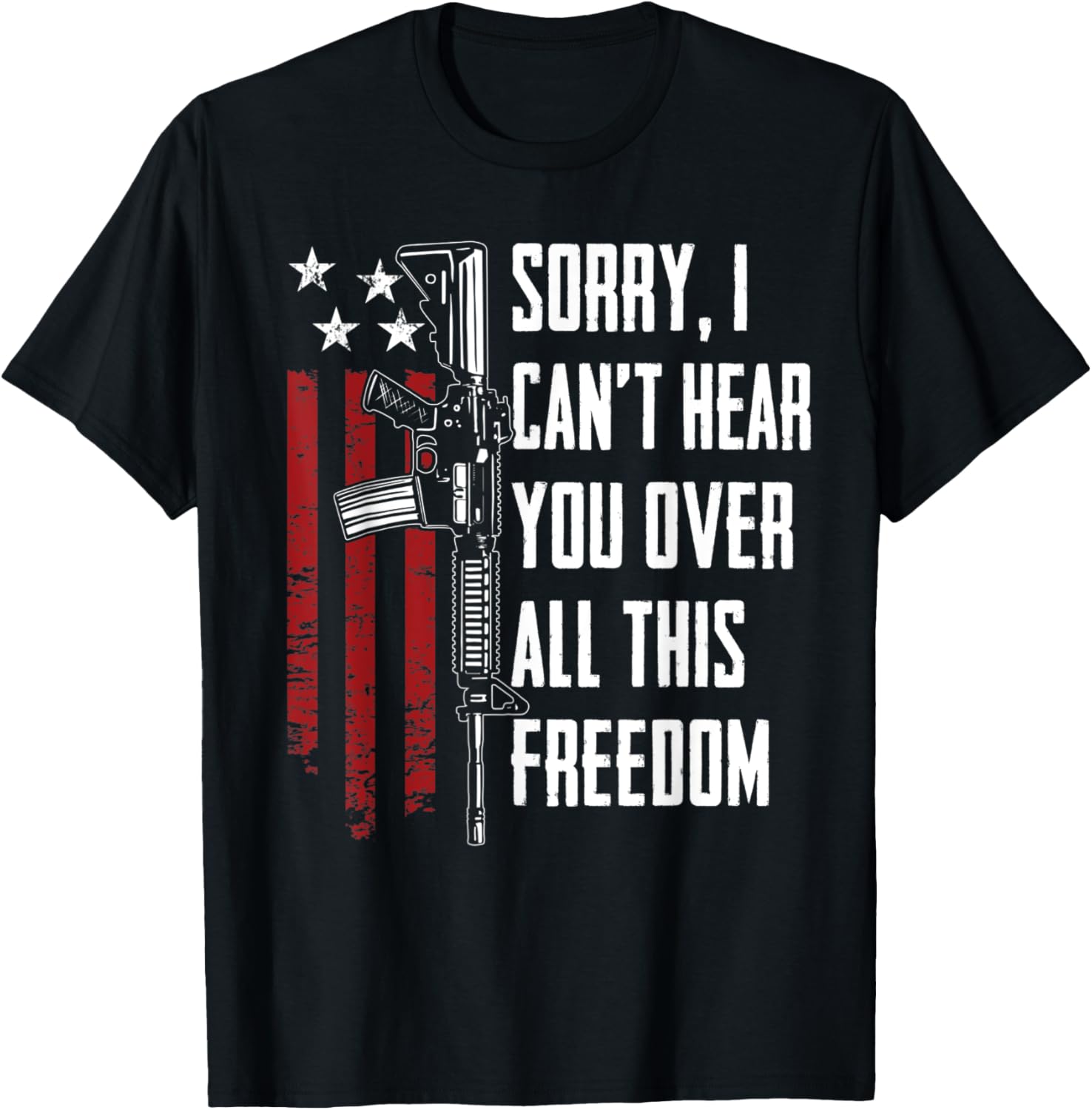 Cant Hear You Over All This Freedom Funny Gun Rights