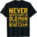 Mens Never Underestimate An Old Man A Boat